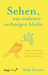 Sehen, was anderen verborgen bleibt - Mike Dooley - E-Book