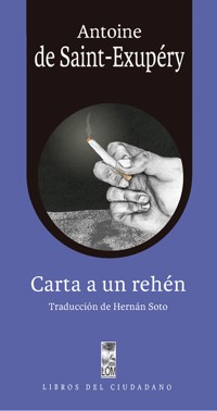 Carta a un rehén - Antoine Saint exupery - E-Book