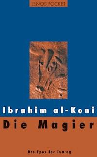 Die Magier - Ibrahim al-Koni - E-Book