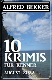 10 Krimis für Kenner August 2022 - Alfred Bekker - E-Book