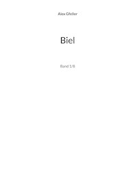 Biel - Alex Gfeller - E-Book