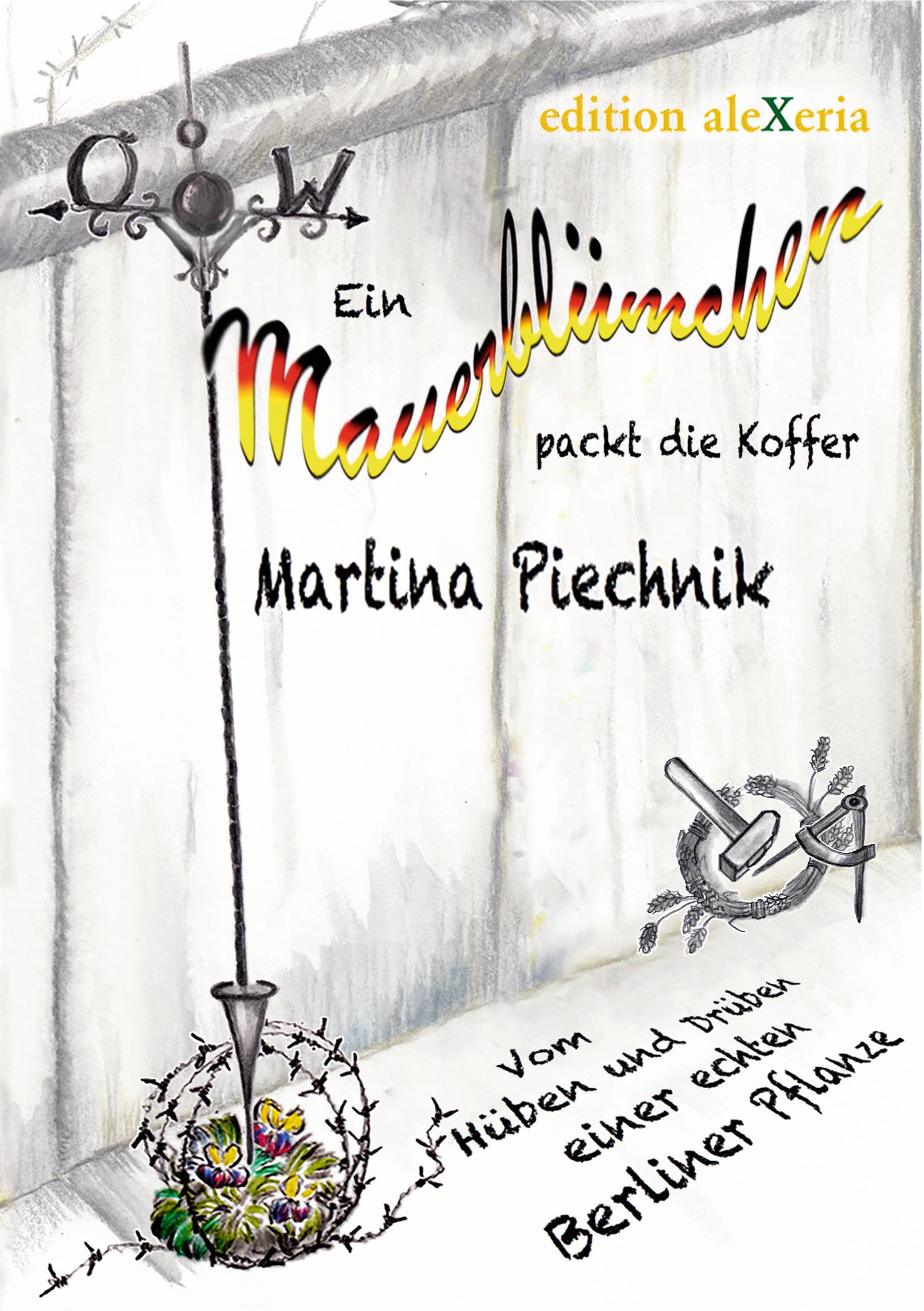 Ein Mauerblümchen packt die Koffer - Martina Piechnik - E-Book