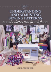 Understanding and Adjusting Sewing Patterns - Gill McBride - E-Book