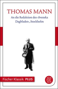 An die Redaktion des »Svenska Dagbladet«, Stockholm - Thomas Mann - E-Book