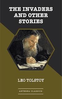 The Invaders and Other Stories - Leo Tolstoy - E-Book