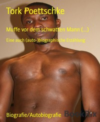 Muffe vor dem schwatten Mann (...) - Tork Poettschke - E-Book