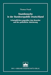 Staatsbesuche in der Bundesrepublik Deutschland - Thomas Prauß - E-Book
