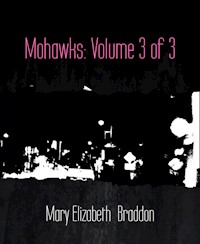 Mohawks: Volume 3 of 3 - Mary Elizabeth Braddon - E-Book