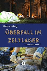 Überfall im Zeltlager - Helmut Ludwig - E-Book