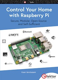 Control Your Home with Raspberry Pi - Koen Vervloesem - E-Book