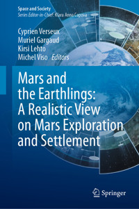 Mars and the Earthlings: A Realistic View on Mars Exploration and Settlement - - E-Book
