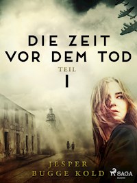 Die Zeit vor dem Tod: Teil 1 - Jesper Bugge Kold - E-Book