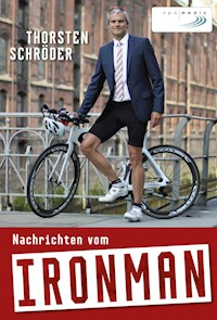 Nachrichten vom Ironman - Thorsten Schröder - E-Book