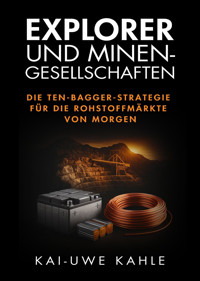 Explorer und Minen-Gesellschaften - Kai-Uwe Kahle - E-Book