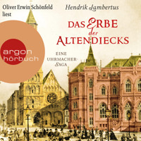 Das Erbe der Altendiecks - Eine Uhrmacher-Saga (Ungekürzte Lesung) - Hendrik Lambertus - Hörbuch