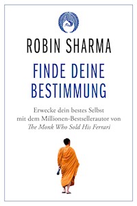 Finde deine Bestimmung - Robin Sharma - E-Book