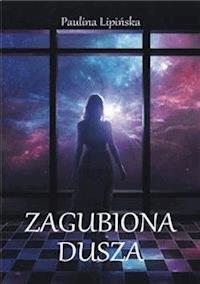 Zagubiona dusza - Paulina Lipińska - E-Book