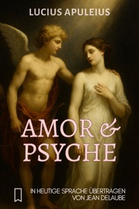 Amor und Psyche - Lucius Apuleius. - E-Book