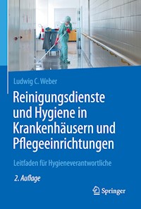 Reinigungsdienste und Hygiene in Krankenhäusern und Pflegeeinrichtungen - Ludwig C. Weber - E-Book