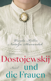 Dostojewskij und die Frauen - Ursula Keller - E-Book