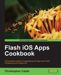 Flash iOS Apps Cookbook - Christopher Caleb - E-Book
