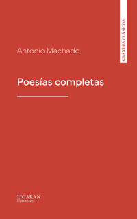 Poesías completas - Antonio Machado - E-Book