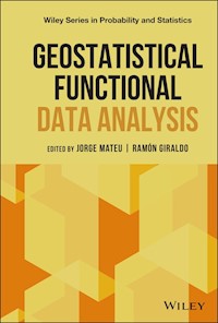 Geostatistical Functional Data Analysis - Jorge Mateu Mahiques - E-Book