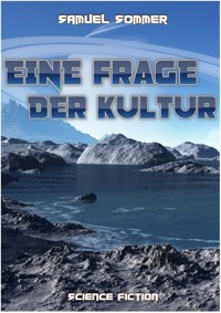 Eine Frage der Kultur - Samuel Sommer - kostenlos E-Book