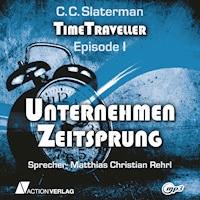 Timetraveller - Folge 01 - C. C. Slaterman - Hörbuch