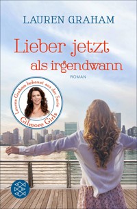 Lieber jetzt als irgendwann - Lauren Graham - E-Book + Hörbuch