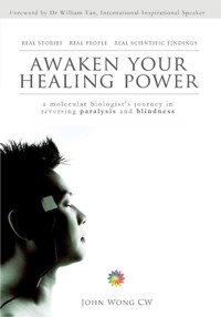 Awaken Your Healing Power - John Wong C.W. - E-Book