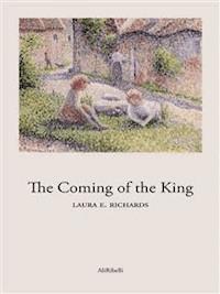 The Coming of the King - Laura E. Richards - E-Book