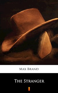 The Stranger - Max Brand - E-Book