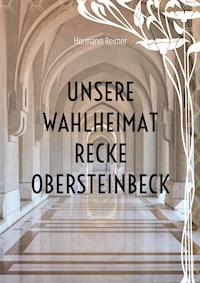 Unsere Wahlheimat Recke Obersteinbeck - Hermann Reimer - E-Book