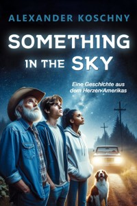 Something in the Sky - Alexander Koschny - E-Book