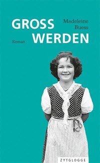 Gross werden - Madeleine Buess - E-Book