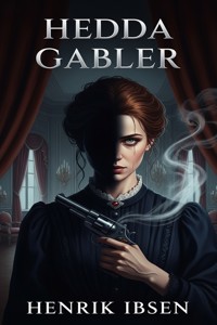 Hedda Gabler - Henrik Ibsen - E-Book