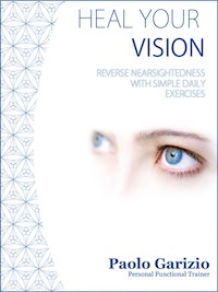 Heal your vision - Paolo Garizio - E-Book
