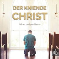 Der kniende Christ - . unbekannt - Hörbuch