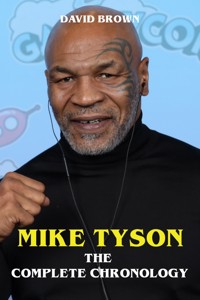Mike Tyson - The Complete Chronology - David Brown - E-Book