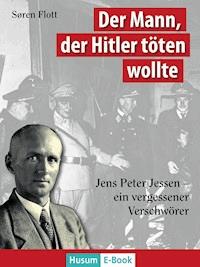 Der Mann, der Hitler töten wollte - Søren Flott - E-Book