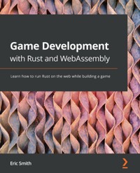 Game Development with Rust and WebAssembly - Eric Smith - E-Book