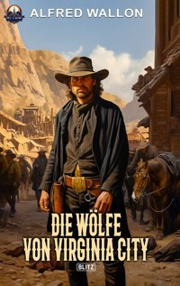 Die Wölfe von Virginia City - Alfred Wallon - E-Book