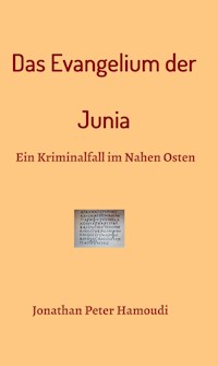 Das Evangelium der Junia - Jonathan Peter Hamoudi - E-Book