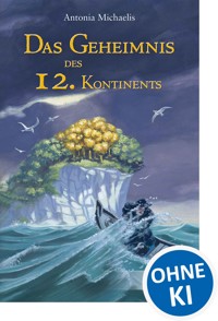 Das Geheimnis des 12. Kontinents - Antonia Michaelis - E-Book