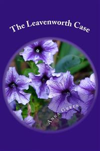 The Leavenworth Case - Anna Cathrine Green - E-Book