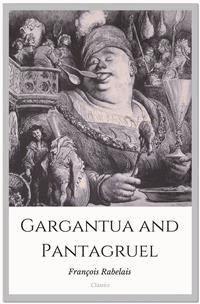Gargantua and Pantagruel - François Rabelais - E-Book