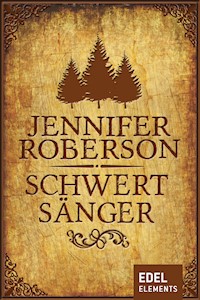 Schwertsänger - Jennifer Roberson - E-Book