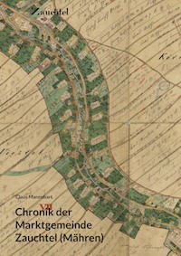 Chronik der Marktgemeinde Zauchtel (Mähren) - Claus Mannsbart - E-Book