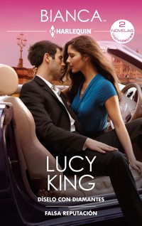 Díselo con diamantes - Falsa reputación - Lucy King - E-Book